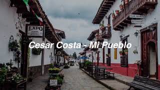 Cesar Costa  Mi Pueblo Letra [upl. by Aciemaj]