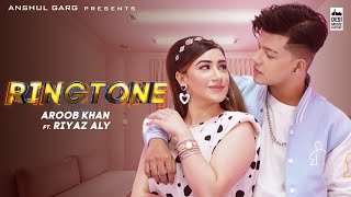 RINGTONE  Aroob Khan ft Riyaz Aly  Anshul Garg  Rajat Nagpal  Vicky Sandhu  Satti Dhillon [upl. by Eiramana]