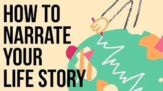 How to Narrate Your Life Story [upl. by Boylston]