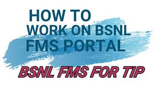 How to work on BSNL FMS portalFOR TIP  ISP Internet Service Provider [upl. by Graniela]