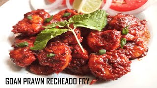 Goan Prawn Recheado Fry  Goan Recipes  Goan Cuisine  Cooking Addiction Goa [upl. by Gerlac676]