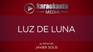 Karaokanta  Javier Solís  Luz de luna [upl. by Aneez]