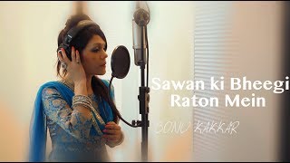 Sawan ki Bheegi Raton Mein  Sonu Kakkar [upl. by Bart]