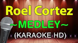 Roel Cortez Medley KARAOKE HD [upl. by Aihsein]