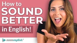 How to SOUND Better in English  Pronunciation Lesson [upl. by Harte]