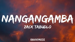 Zack Tabudlo  Nangangamba Lyrics [upl. by Hedy893]