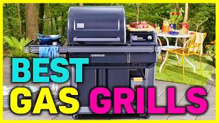 ✅Top 5 Best Gas Grills in 2024  The Best Gas Grills Buying Guide Reviews [upl. by Ynelram]