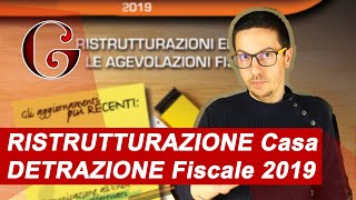 RISTRUTTURAZIONE Casa DETRAZIONE Fiscale 2019 [upl. by Uno]