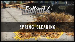 Fallout 4 Mods  Spring Cleaning [upl. by Nylesoj]