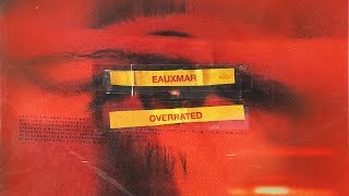 EAUXMAR  Overrated [upl. by Fanechka668]