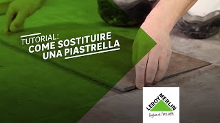 Tutorial come sostituire una piastrella  Leroy Merlin [upl. by Akamahs110]