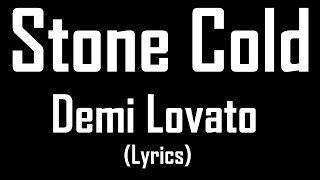 Stone Cold  Demi Lovato Lyrics [upl. by Junna]