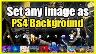 How to SET ANY IMAGE as Background on PS4 Theme Tutorial [upl. by Niwde]