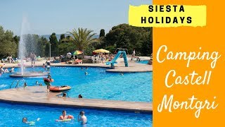 Siesta Holidays  Camping Castell Montgrí 2018 UK Costa Brava Spain [upl. by Casilda]