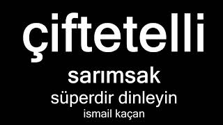 Çiftetelli Sarımsak Süperdir Dinleyin [upl. by Ahtnicaj]