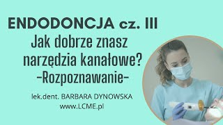 ENDODONCJA CZ III Narzędzia endodontyczne  czy rozpoznasz je wszystkie [upl. by Seys]