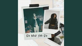 Do What You Do [upl. by Tegdig]