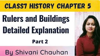 Class7th History chapter 5 Rulers and Buildings part 2 full explanation हिंदी में [upl. by Gabriell]