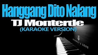 HANGGANG DITO NALANG  TJ Monterde KARAOKE VERSION [upl. by Neitsirk749]