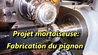 Projet mortaiseuse  Fabrication de pignon [upl. by Hedvah]