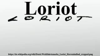 Loriot [upl. by Maurreen]