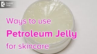 Ways to use Petroleum Jelly for skincare  Dr Aruna Prasad [upl. by Enelrak]