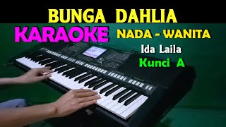 BUNGA DAHLIA  Ida Laila  KARAOKE Nada Wanita HD [upl. by Akili]