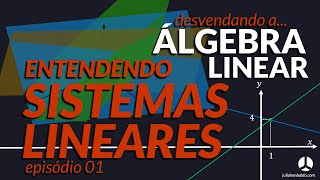 Entendendo Sistemas Lineares  Ep01 [upl. by Cesar]