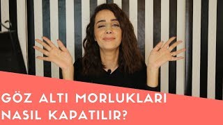 Göz Altı Morlukları Nasıl Kapatılır [upl. by Egdamlat]