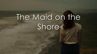 The Maid on the Shore  LYRICS  Solas [upl. by Eizdnil451]