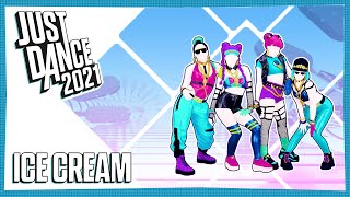 Just Dance 2021  Ice Cream [upl. by Nnylakcaj669]