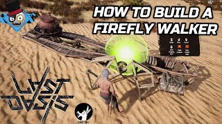 LAST OASIS How To Build a Walker  Firefly Walker [upl. by Krebs]