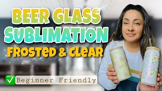 SUBLIMATION ON LIBBEY BEER CAN GLASS  Beginner Tutorial [upl. by Kelwin944]