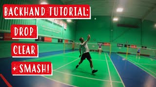 How To Play A Backhand  Backhand Drop Clear and Smash A stepbystep badminton tutorial [upl. by Enyamart642]