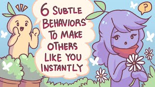 6 Subtle Behaviors To Make Others Like You Instantly [upl. by Kerri]