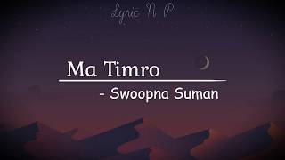 Ma TimroAakasaima naulakhe Tara  Swoopna Suman Lyric Lyric N P [upl. by Ettevol223]