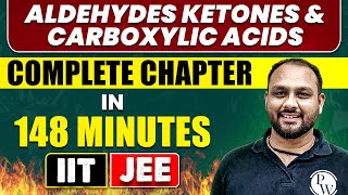 ALDEHYDES KETONES amp CARBOXYLIC ACIDS in 148 Minutes  Full Chapter Revision  Class 12th JEE [upl. by Denten]