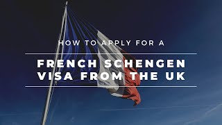 How to apply for a French Schengen Visa from the UK [upl. by Ury]