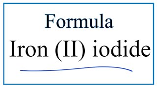 How to Write the Formula for Iron II iodide [upl. by Acirahs]