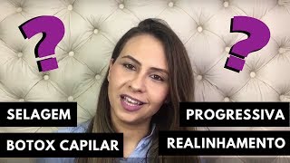 Diferença entre Escova Progressiva Realinhamento Capilar Selagem e Botox Capilar [upl. by Vale]