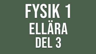 Fysik 1  Ellära del 3 av 4 [upl. by Sirap]