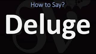 How to Pronounce Deluge CORRECTLY [upl. by Ahsiki]