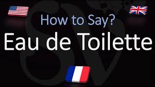 How to Pronounce Eau de Toilette CORRECTLY Meaning amp Pronunciation [upl. by Enyr]