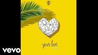 YCee  Your Love Audio Video [upl. by Clementine]