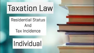 Residential Status of An Individual  Taxation Law [upl. by Treblihp]