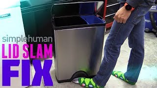 Simplehuman Trash Can Slamming Lid Slam FIX amp Repair CW1830 [upl. by Gonick]