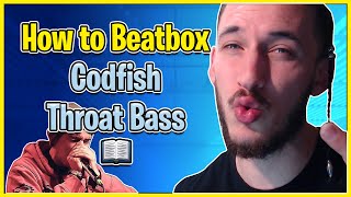 Codfish Throat Bass Tutorial  How To Beatbox [upl. by Vaughn]