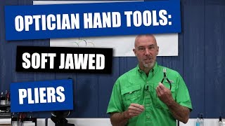 Optician Hand Tools  Soft Jaw Pliers [upl. by Airtina158]