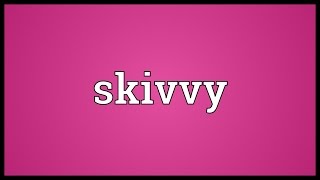 Skivvy Meaning [upl. by Esli]