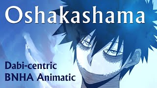 MHA  BNHA Dabi Animatic  MAD  Oshakashama [upl. by Derril239]